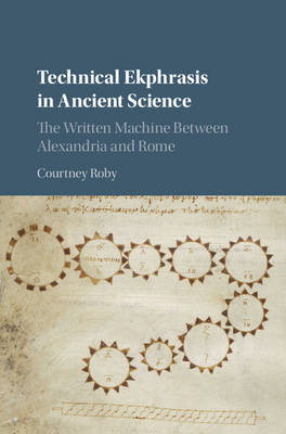 Technical Ekphrasis in Greek and Roman Science and Literature -  Courtney Roby