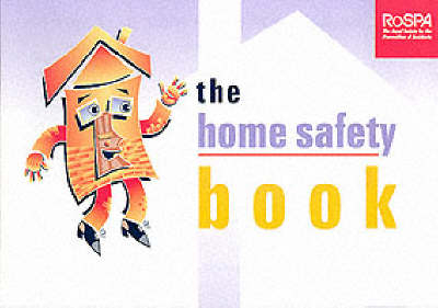 The Home Safety Book -  Royal Society for the Prevention of Accidents