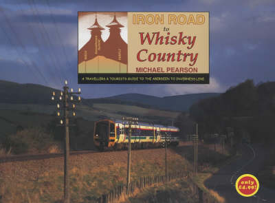 Iron Road to Whisky Country - Michael Pearson