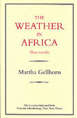 The Weather in Africa - Martha Gellhorn