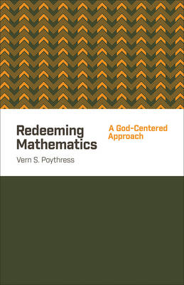 Redeeming Mathematics - Vern S. Poythress