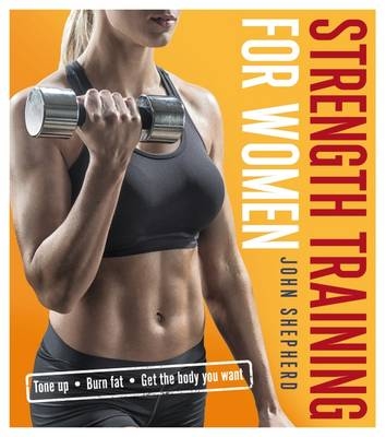 Strength Training for Women -  Shepherd John Shepherd