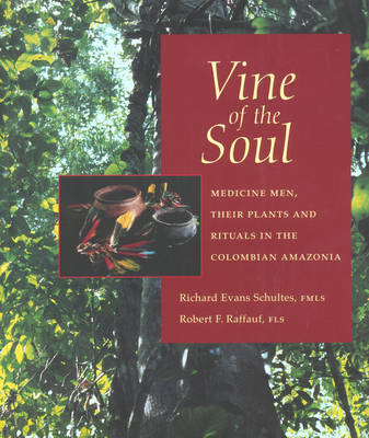 Vine of the Soul - Richard Evans Schultes, Robert F. Raffauf