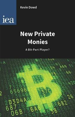 New Private Monies - A Bit-Part Player? - Kevin Dowd