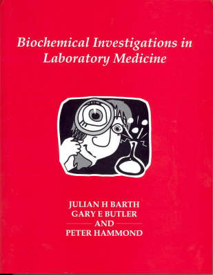 Biochemical Investigations in Laboratory Medicine - Julian H. Barth, Gary E. Butler, Peter Hammond