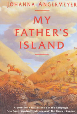 My Father's Island - Johanna Angermeyer