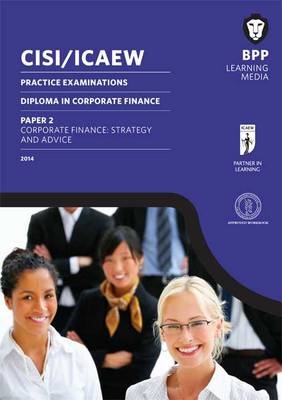 CISI/ICAEW Diploma in Corporate Finance Strategy and Advice -  BPP Learning Media