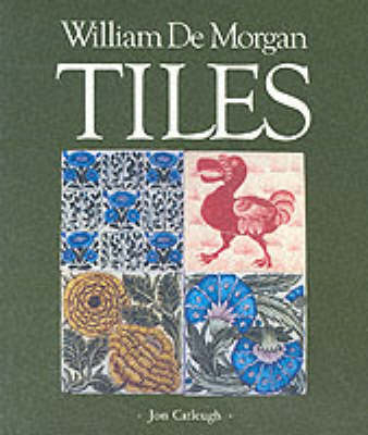 William De Morgan Tiles - Jon Catleugh,  etc.