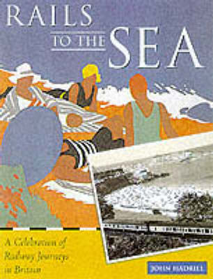 Rails to the Sea - John Hadrill