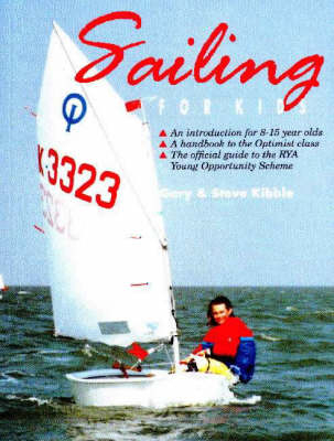 Sailing for Kids - Gary Kibble, Steve Kibble