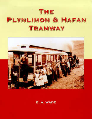 The Plynlimon and Hafan Tramway - E.A. Wade