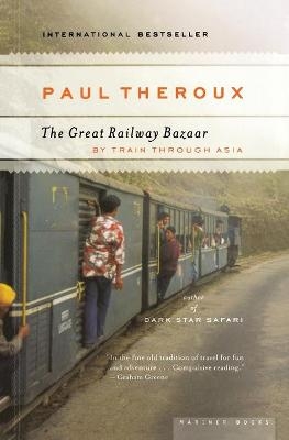 The Great Railway Bazaar - Paul Theroux