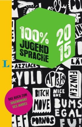 100 Prozent Jugendsprache 2015 - Redaktion Langenscheidt