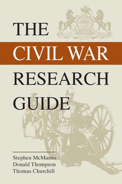 Civil War Research Guide -  Stephen McManus,  Donald Thompson