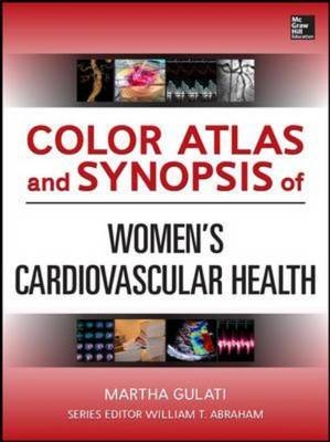 Color Atlas and Synopsis of Womens Cardiovascular Health -  Martha Gulati