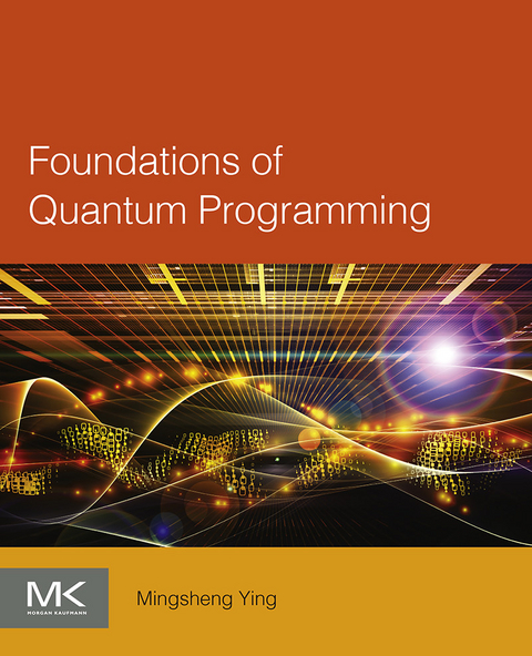 Foundations of Quantum Programming -  Mingsheng Ying