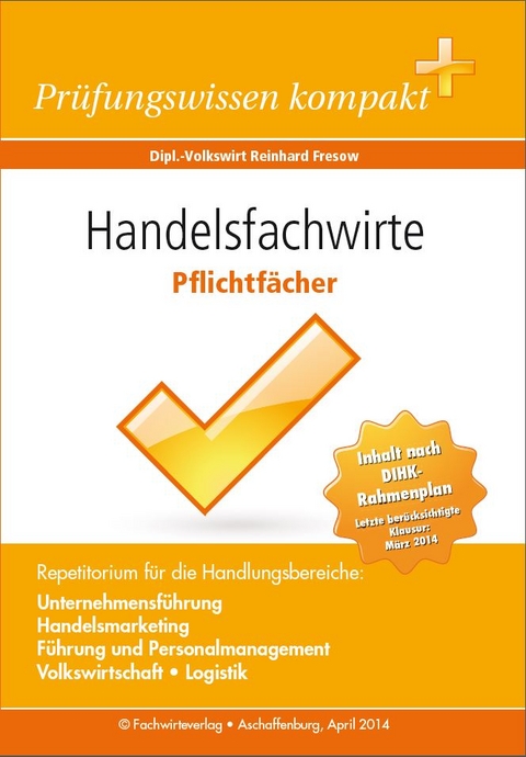 Handelsfachwirte: Pflichtfächer - Reinhard Fresow