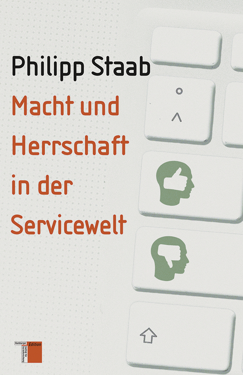 Macht und Herrschaft in der Servicewelt - Philipp Staab