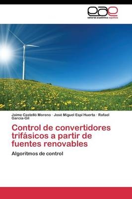 Control de convertidores trifÃ¡sicos a partir de fuentes renovables - Jaime CastellÃ³ Moreno, JosÃ© Miguel EspÃ­ Huerta, Rafael GarcÃ­a-Gil