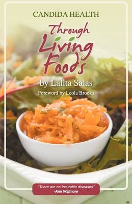 Candida Health Through Living Foods - Lalita Salas