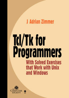 Tcl/Tk for Programmers - J. Adrian Zimmer