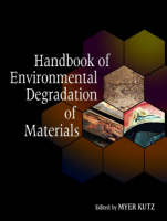 Handbook of Environmental Degradation of Materials - Myer Kutz