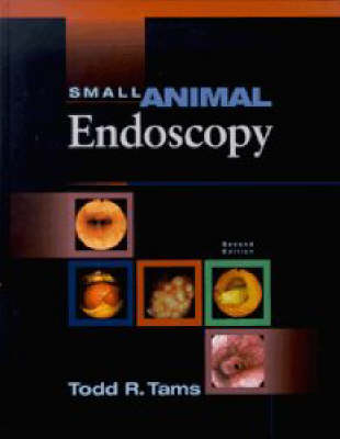 Small Animal Endoscopy - Todd R. Tams