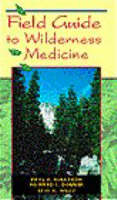 Field Guide to Wilderness Medicine - Paul S. Auerbach, Howard D. Donner