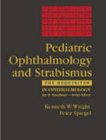 Pediatric Ophthalmology and Strabismus - Kenneth W. Wright