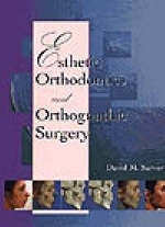 Esthetic Orthodontics and Orthognathic Surgery - David M. Sarver