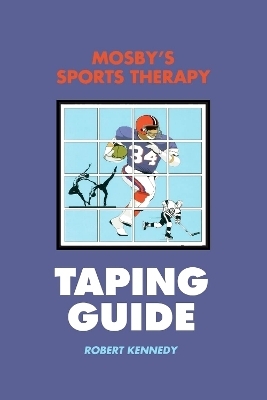 Mosby's Sports Therapy Taping Guide - Robert Kennedy