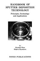 Handbook of Sputter Deposition Technology - Kiyotaka Wasa, Shigeru Hayakawa