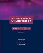 Decision Making in Anesthesiology - Lois L. Bready, Rhonda M. Mullins, Susan Helene Noorily, R. Brian Smith