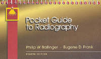 Pocket Guide to Radiography - Philip W. Ballinger, Eugene D. Frank