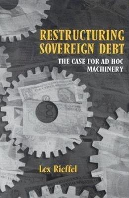 Restructuring Sovereign Debt - Lex Rieffel