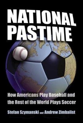 National Pastime - Stefan Szymanski, Andrew Zimbalist