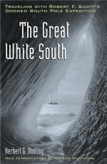 The Great White South - Herbert G. Ponting, Roland Huntford