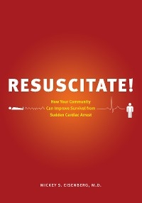 Resuscitate! - Mickey S. Eisenberg