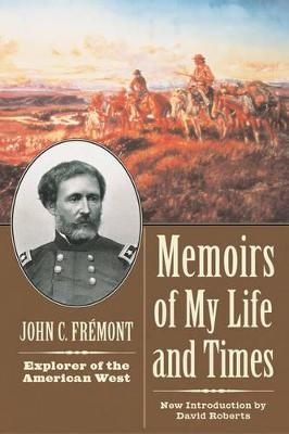 Memoirs of My Life and Times - John Charles Fremont