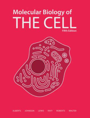 Molecular Biology of the Cell 5E - Bruce Alberts, Alexander Johnson, Julian Lewis, Martin Raff, Keith Roberts