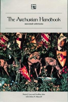 The Arthurian Handbook - Norris J. Lacy, Geoffrey Ashe, Debra N. Mancoff