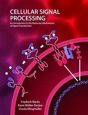 Cellular Signal Processing - Friedrich Marks, Ursula Klingmüller, Karin Müller-Decker