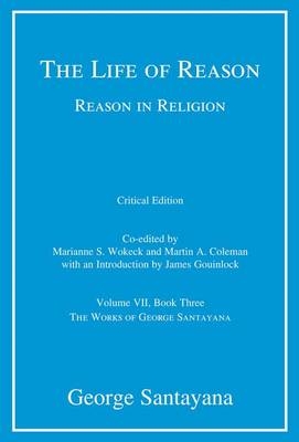 Life of Reason or The Phases of Human Progress -  George Santayana