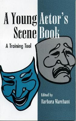 A Young Actor's Scene Book - Barbara Marchant