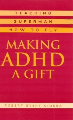 Making ADHD a Gift - Robert Evert Cimera