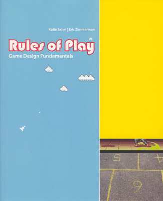 Rules of Play -  Katie Salen Tekinbas,  Eric Zimmerman