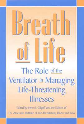 Breath of Life - Irene S. Gilgoff,  American Institute of Life-Threatening Illness and Loss