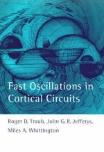 Fast Oscillations in Cortical Circuits -  John G. R. Jefferys,  Roger D. Traub,  Miles A. Whittington