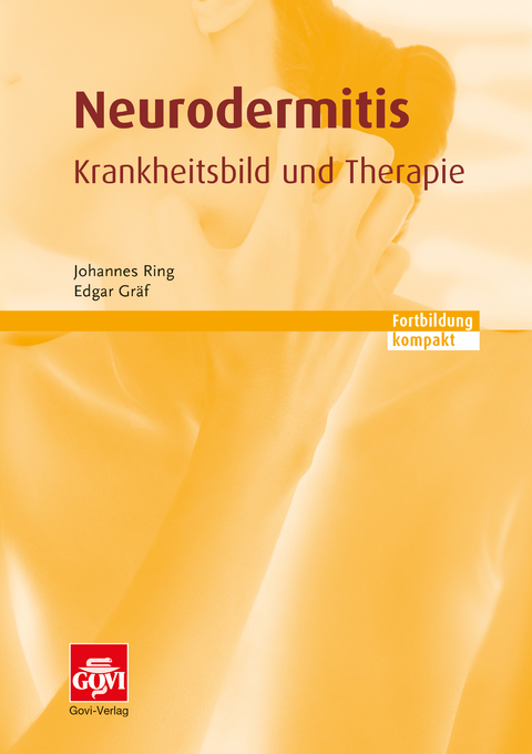 Neurodermitis – Krankheitsbild und Therapie - Johannes Ring, Edgar Gräf