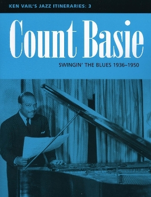 Count Basie: Swingin' the Blues 1936-1950 - Ken Vail